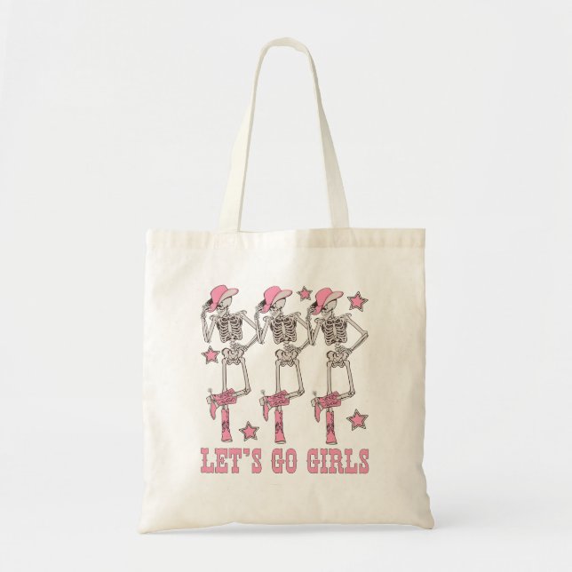 Let'S Go Girls Dancing Skeleton Cowgirl Bacheloret Tote Bag (Front)
