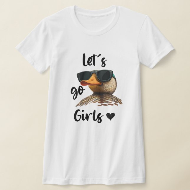 Let's Go Girls Heart Funny Duck Wearing Sunglasses T-Shirt (Laydown)