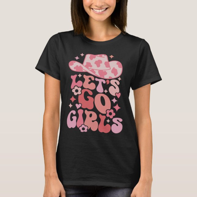 Let's Go Girls Nashville Bachelorette Party Countr T-Shirt (Front)