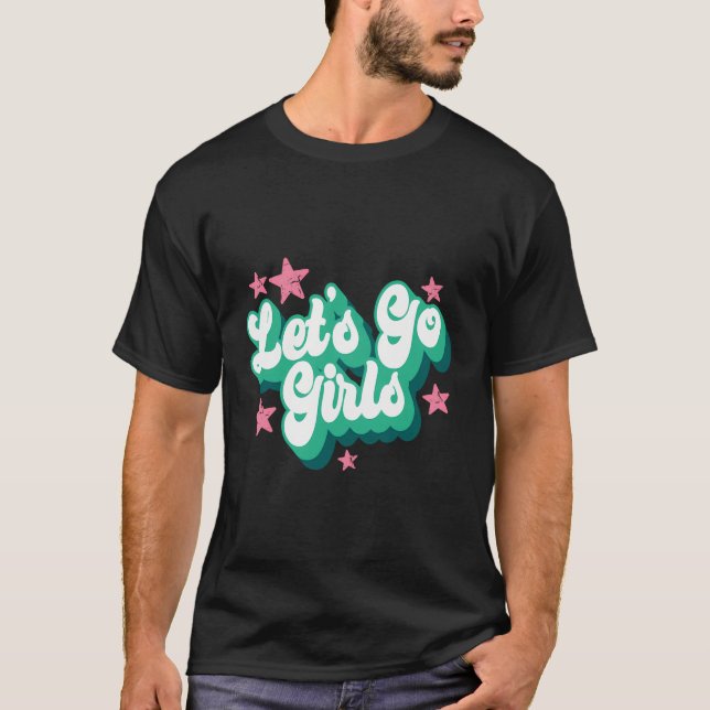 Let'S Go Girls Party Bachelorette Party Bridal Ret T-Shirt (Front)