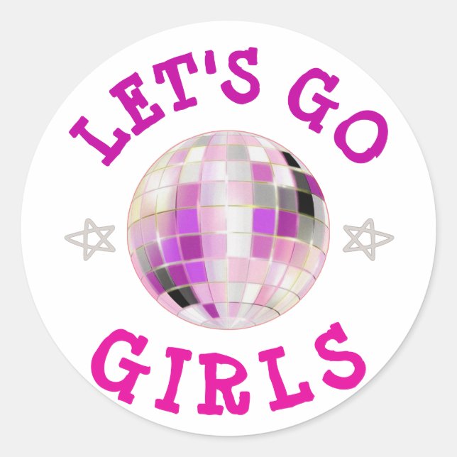 Let's GO Girls pink  Bachelorette Party    Classic Round Sticker (Front)