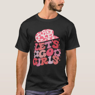 Let's Go Girls Pink Cowgirl Hat Country Valentine T-Shirt