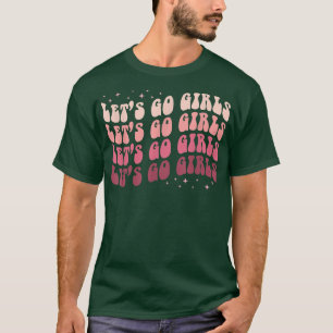Lets Go Girls Retro Bachelorette Party Bride  T-Shirt