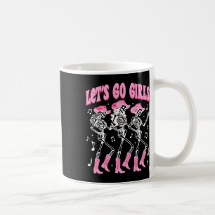 Let's Go Girls Skeleton Cowgirls Dancing Disco Byc Coffee Mug