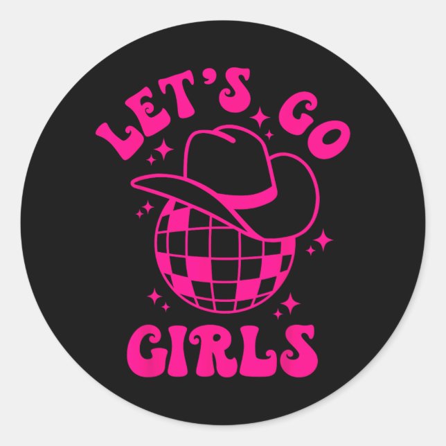 Let's Go Girls Team Bride Cowgirl Hat Disco Bachel Classic Round Sticker (Front)