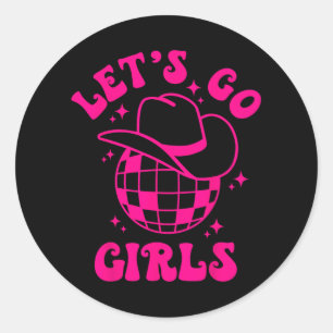 Let's Go Girls Team Bride Cowgirl Hat Disco Bachel Classic Round Sticker