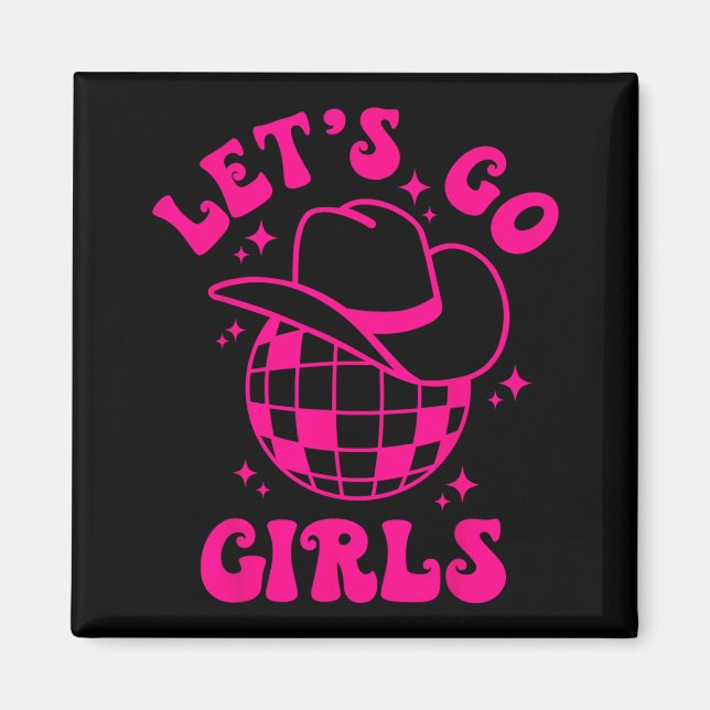 Let's Go Girls Team Bride Cowgirl Hat Disco Bachel Magnet (Front)
