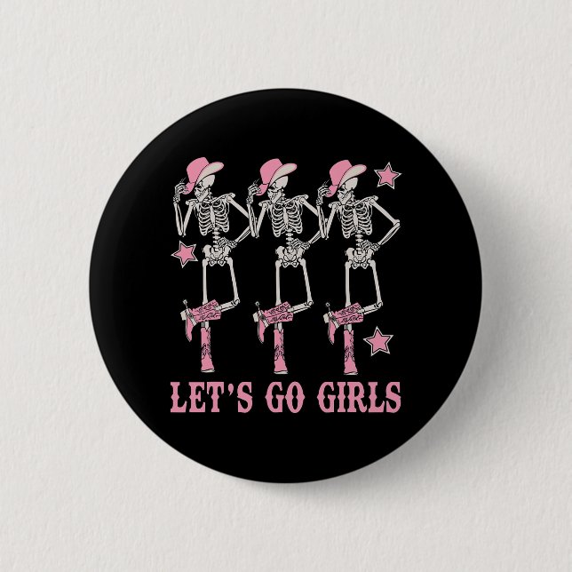 Let's Go Girls Western Skeleton Cowgirls Bachelore 6 Cm Round Badge (Front)