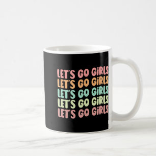Let's Go Girls Women Bachelorette Party Bride Wedd Coffee Mug