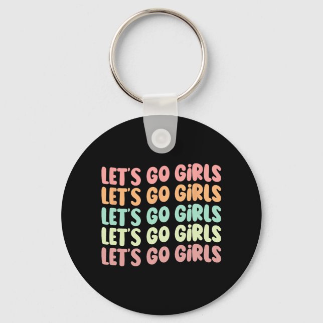 Let's Go Girls Women Bachelorette Party Bride Wedd Key Ring (Front)