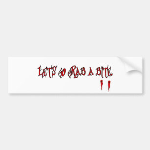 Let's go grab a bite bumper sticker