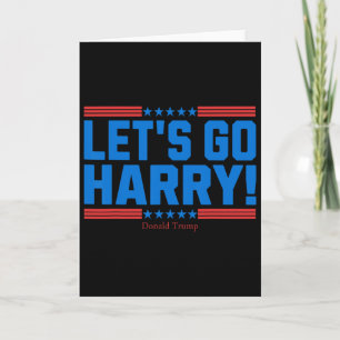 Let's Go Harry Get Out Of The Couch You're Voting  Card