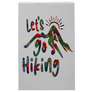 Let's Go Hiking, Funny Hiking quote Calendar