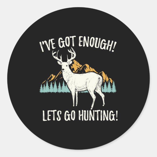 Let's Go Hunting Classic Round Sticker (Front)