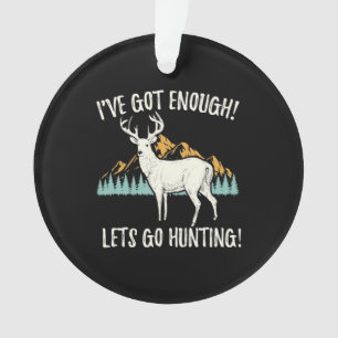Let's Go Hunting Ornament