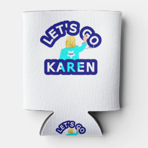 LET'S GO KAREN CAN COOLER