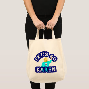 LET'S GO KAREN TOTE BAG