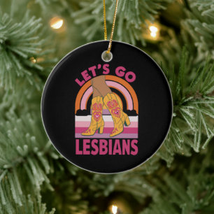 Let's Go Lesbians LGBTQ Pride Month Cowgirl Ceramic Ornament