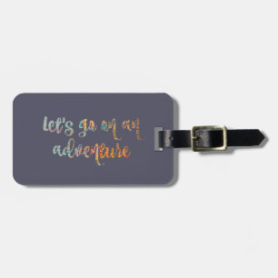 "Let's go on an adventure" Luggage Tag
