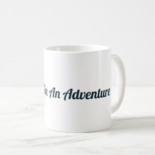 Let's Go On An Adventure Mug