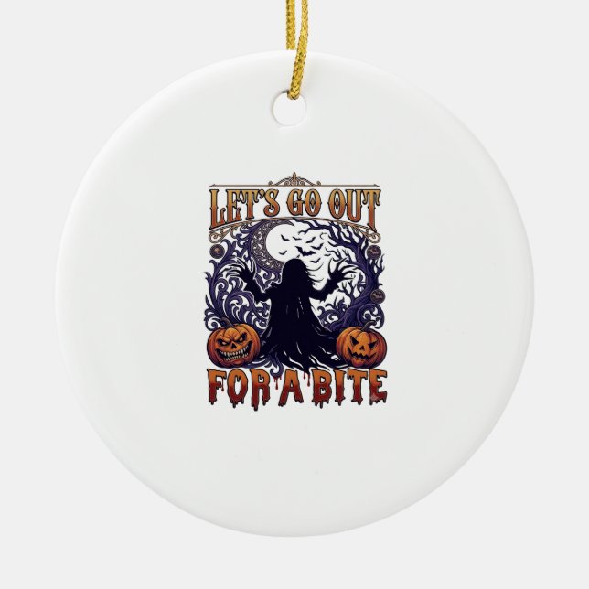 Lets Go Out Bite Ghost Pumpkins Bats Moon Ceramic Ornament (Front)