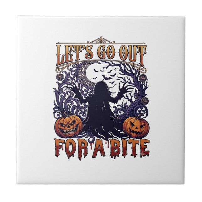 Lets Go Out Bite Ghost Pumpkins Bats Moon Ceramic Tile (Front)