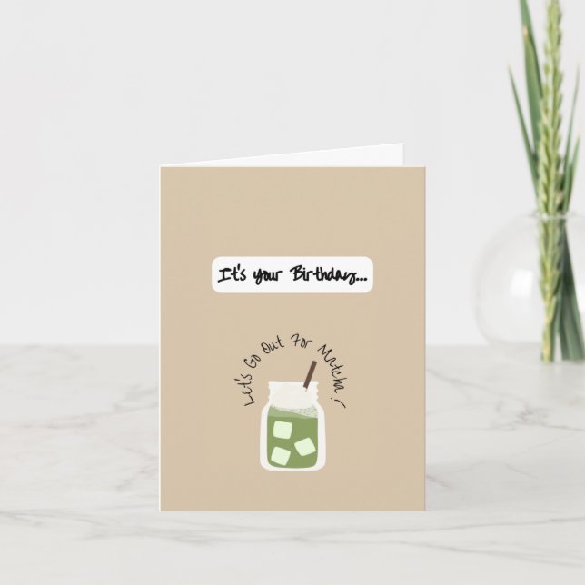 'Let's Go Out For Matcha' Birthday Card (Front)