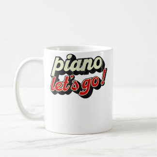 Let'S Go Piano Shirt Piano Coffee Mug