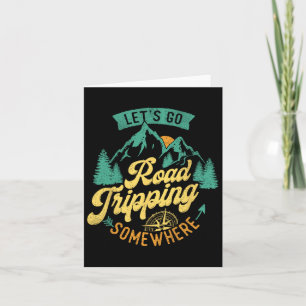 Let's Go Road Tripping Somewhere Road Trip Camping Card