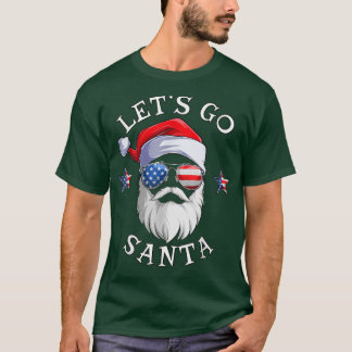 Lets Go Santa Funny Christmas Chant USA Flag Sungl T-Shirt