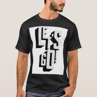 let's go  T-Shirt