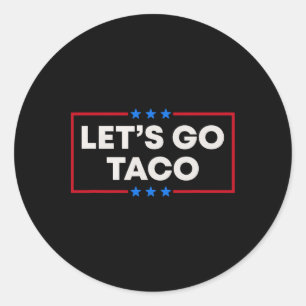 Let's Go Taco11 Classic Round Sticker