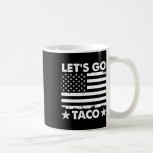 Let's Go Taco6  Coffee Mug