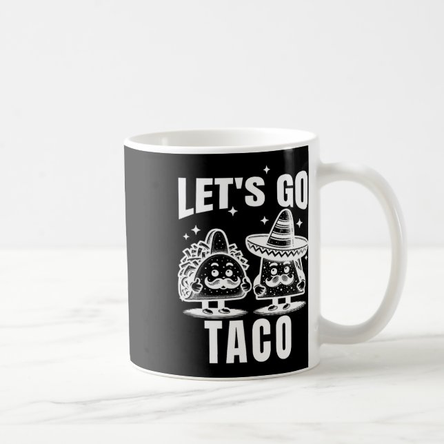 Let's Go Taco 10  Coffee Mug (Right)