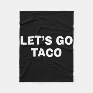 Let's Go Taco 12  Fleece Blanket
