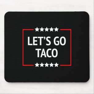 Let's Go Taco 13 Mouse Pad