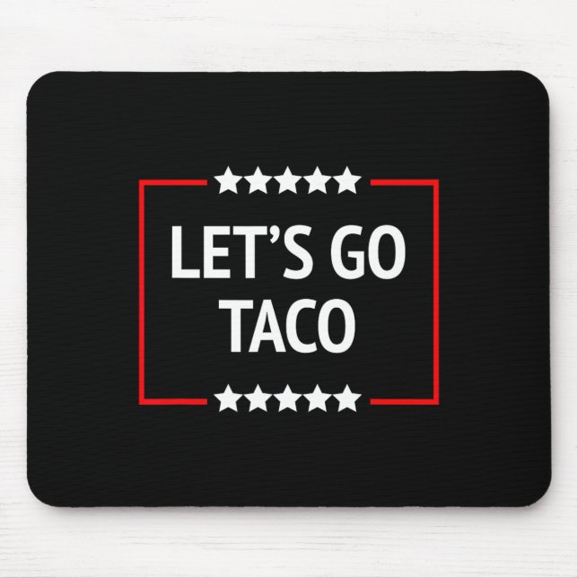 Let's Go Taco 13  Mouse Pad (Front)