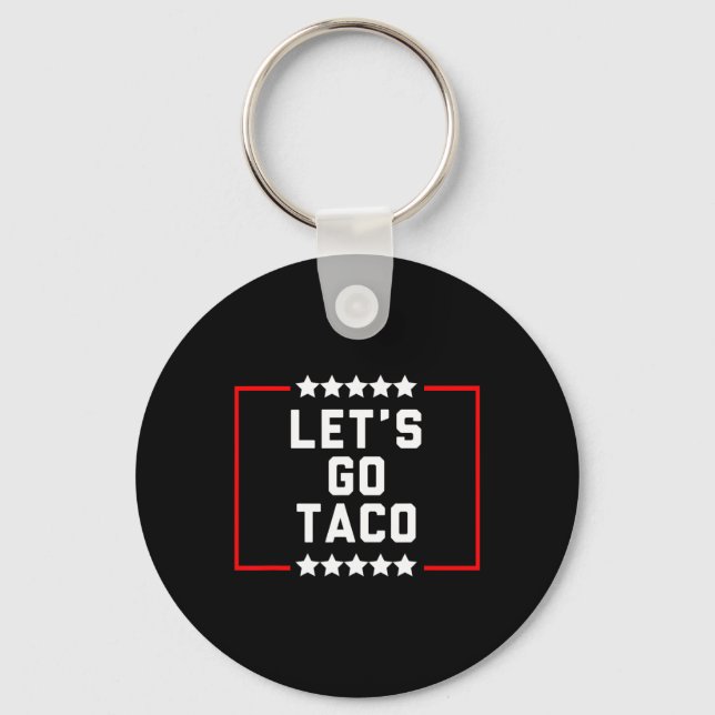 Let's Go Taco 15  Key Ring (Front)