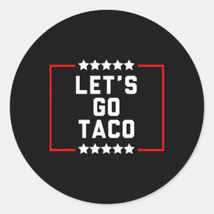 Let's Go Taco 16 Classic Round Sticker