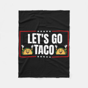 Let's Go Taco 19  Fleece Blanket