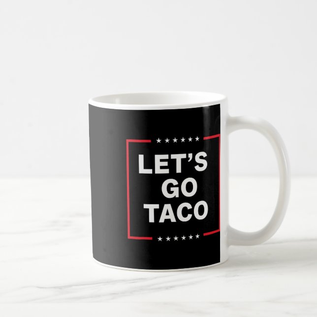 Let's Go Taco 31  Coffee Mug (Right)