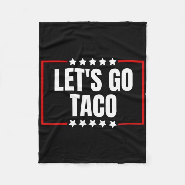 Let's Go Taco 33  Fleece Blanket (Front)