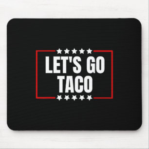 Let's Go Taco 33 Mouse Pad