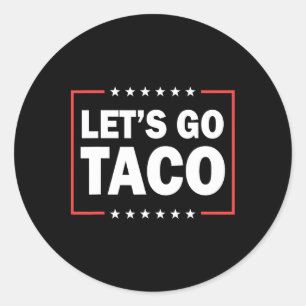 Let's Go Taco 38 Classic Round Sticker