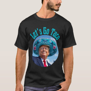 Let's Go Taco 40 T-Shirt