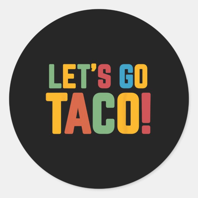 Let's Go Taco 41  Classic Round Sticker (Front)
