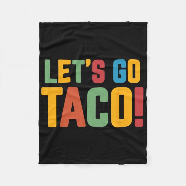Let's Go Taco 41  Fleece Blanket (Front)