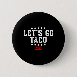 Let's Go Taco &#; 6 Cm Round Badge