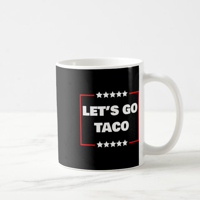 Let's Go Taco 6  Coffee Mug (Right)