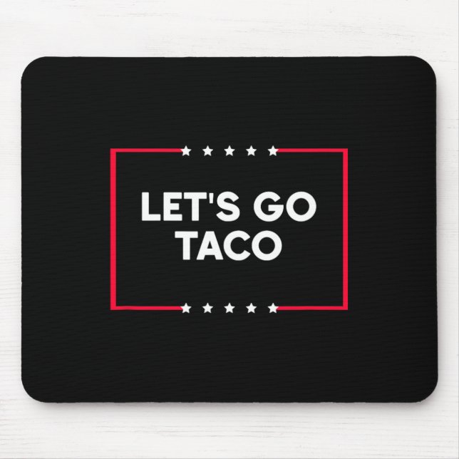 Let's Go Taco 7  Mouse Pad (Front)